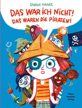 Das war ich nicht! Das waren die Piraten von Sabine Kranz_Peter Hammer Verlag_Buchcover