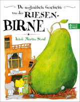 Die unglaubliche Geschichte von der Riesenbirne von Jakob Martin Strid_Baumhaus Verlag_Buchcover