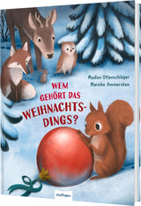 Wem gehört das Weihnachtsdings? von Madlen Ottenschläger und Mareike Ammersken_esslinger_Buchcover