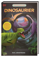 Wissenswelten Dinosaurier_Schicht für Schicht die Welt der Urzeitriesen entdecken von Ruth Symons und Gail Armstrong_DK Verlag_Buchcover