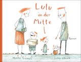Bilderbuch "Lulu in der Mitte" von Micha Friemel und Jacky Gleich_Hanser Verlag_Buchcover