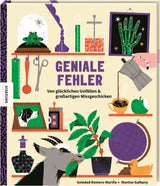 Bilderbuch "Geniale Fehler. Von glücklichen Unfällen & großartigen Missgeschicken" von Soledad Romero Marino und Montse Galbany_Knesebeck Verlag_Buchcover