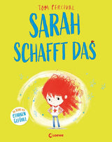 Bilderbuch "Sarah schafft das. Die Reihe der starken Gefühle" von Tom Percival_Loewe Verlag_Buchcover