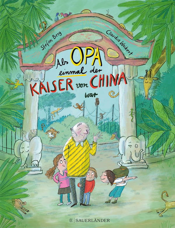 Als Opa einmal der Kaiser von China war von Stefan Berg und Claudia Weikert_Fischer Sauerländer_Buchcover