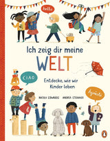 Ich zeig dir meine Welt - Entdecke, wie wir Kinder leben von Nicola Edwards und Andrea Stegmaier_Penguin Junior_Buchcover