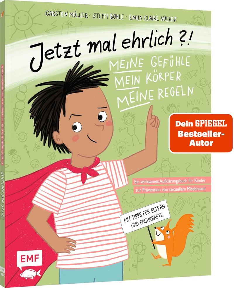 Jetzt mal ehrlich?!: Meine Gefühle, mein Körper, meine Regeln! Ein wirksames Aufklärungsbuch für Kinder zur Prävention von sexuellem Missbrauch von Carsten Müller, Steffi Bohle und Emily Claire Völker_EMF_Buchcover