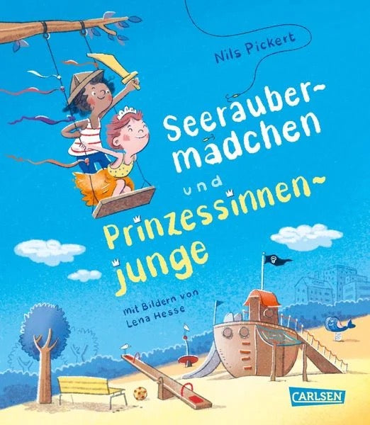 Seeräubermädchen und Prinzessinnenjunge von Nils Pickert und mit Bildern von Lena Hesse_Carlsen Verlag_Buchcover