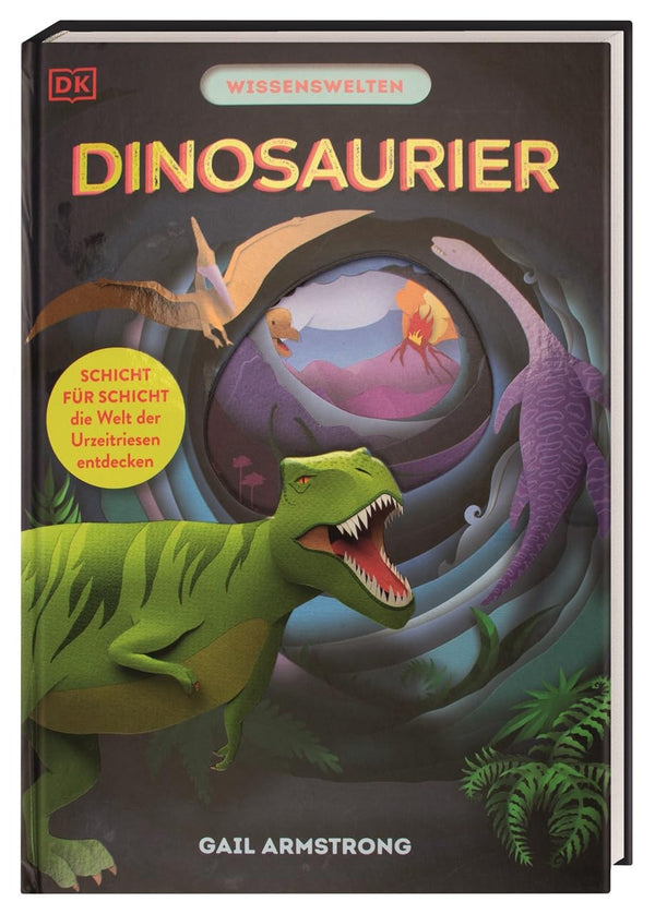 Wissenswelten Dinosaurier_Schicht für Schicht die Welt der Urzeitriesen entdecken von Ruth Symons und Gail Armstrong_DK Verlag_Buchcover