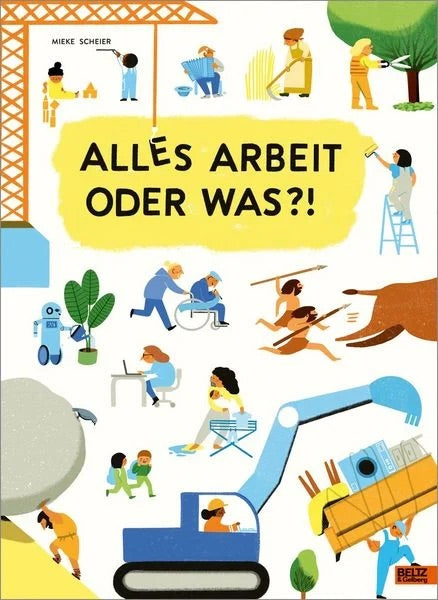 Buch Alles Arbeit oder was?! von Mieke Scheier_Beltz & Gelberg_Buchcover