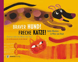 Kinderbuch Braver Hund! Freche Katze! von Bette Westera und Mies von Hout_aracari Verlag_Buchcover