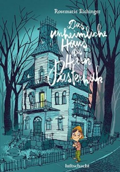 Buch "Das unheimliche Haus des Herrn Pasternak" von Rosemarie Eichinger_luftschacht Verlag_Buchcover