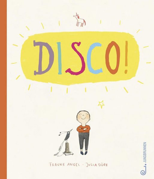 Buch "Disco!" von Frauke Angel und Julia Dürr_Jungbrunnen Verlag_Buchcover