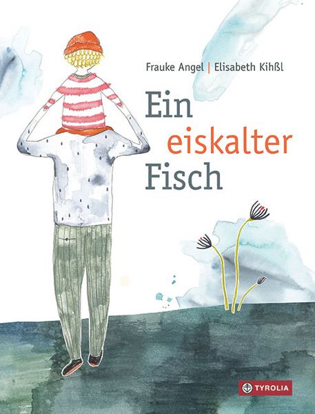 Buch "Ein eiskalter Fisch" von Frauke Angel und Elisabeth Kihßl_Tyrolia Verlag_Buchcover
