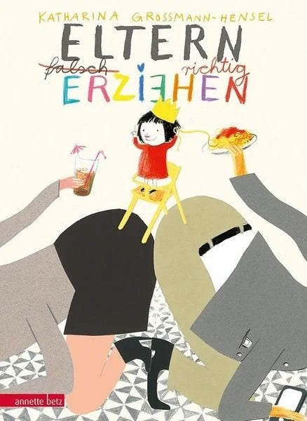 Bilderbuch "Eltern richtig erziehen" von Katharina Grossmann-Hensel_Annette Betz Verlag_Buchcover