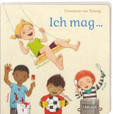 Pappbilderbuch "Ich mag ... schaukeln, malen, Fußball, Krach" von Constanze von Kitzing_Carlsen Verlag_Buchcover