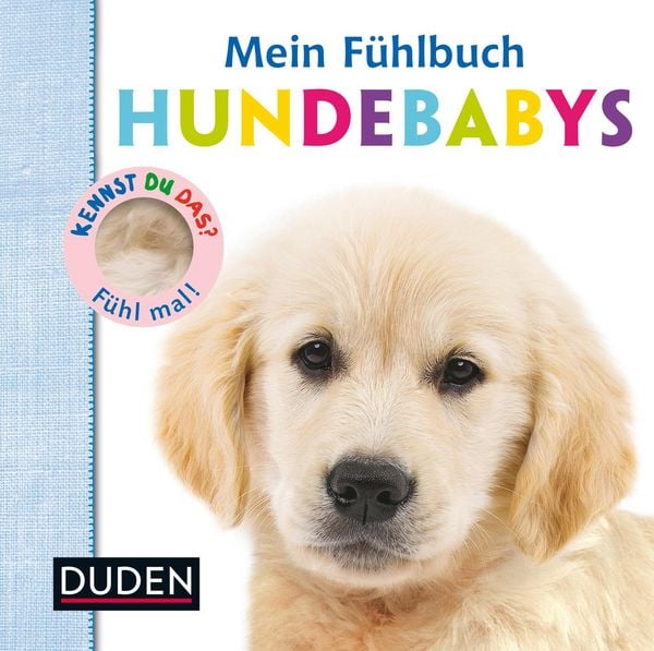 Fühlbuch "Kennst du das? Mein Fühlbuch Hundebabys" von Duden Verlag_Buchcover