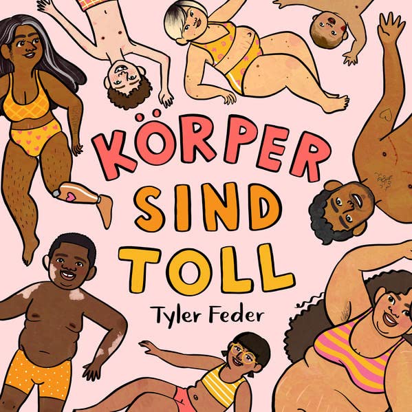 Bilderbuch "Körper sind toll" von Tyler Feder_Zuckersüß Verlag_Buchcover