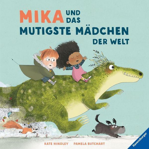 Bilderbuch "Mika und das mutigste Mädchen der Welt" von Kate Hindley und Pamela Butchart_Ravensburger_Buchcover