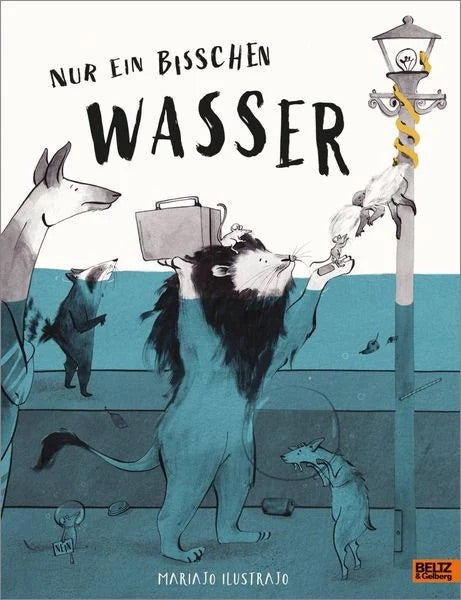 Bilderbuch "Nur ein bisschen Wasser" von Mariajo Ilustrajo_Betz & Gelberg_Buchcover