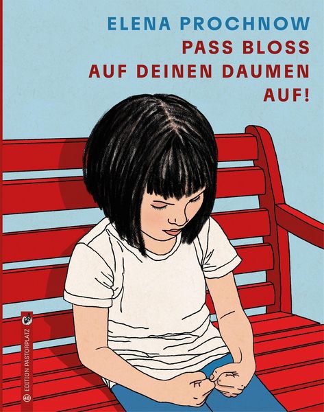Bilderbuch "Pass bloß auf deinen Daumen auf" von Elena Prochnow_Edition Pastorplatz_Buchcover