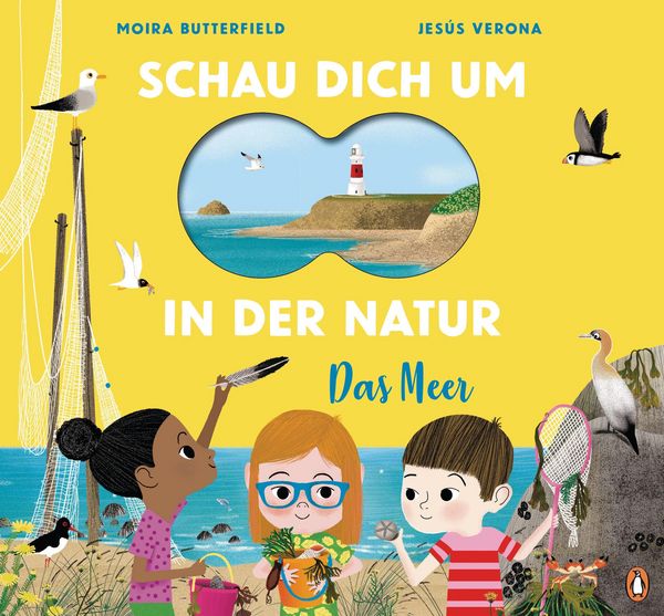 Sachbilderbuch "Schau dich um in der Natur - Das Meer" von Moira Butterfield und Jesús Verona_Penguin Junior_Buchcover