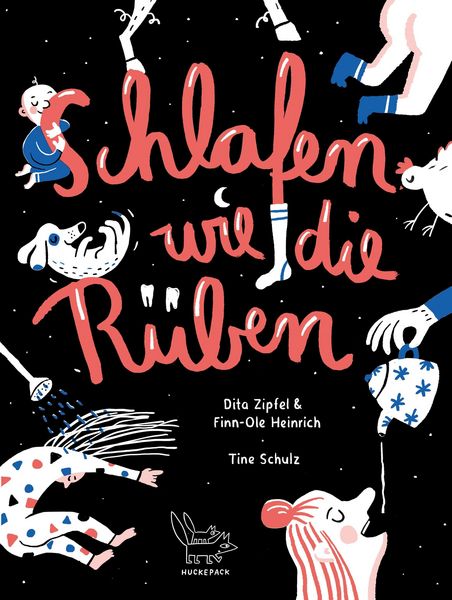 Bilderbuch "Schlafen wie die Rüben" von Dita Zipfel, Finn-Ole Heinrich und Tine Schulz_Huckepack Verlag_Buchcover