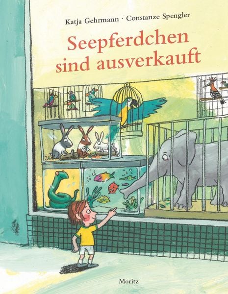 Bilderbuch "Seepferdchen sind ausverkauft" von Katja Gehrmann und Constanze Spengler_Moritz Verlag_Buchcover