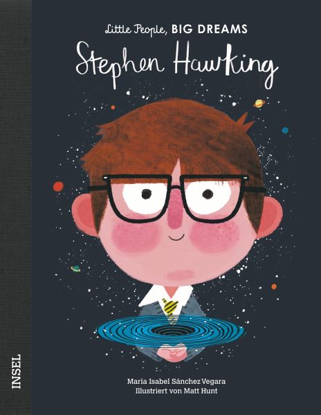 Bilderbuch "Stephen Hawking. Little People, Big Dreams" von Maria Isabel Sánchez Vegara und Matt Hunt_Insel Verlag_Buchcover