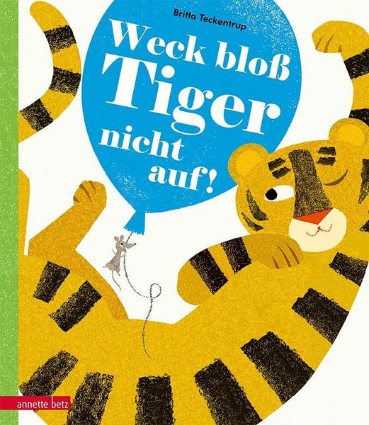 Bilderbuch "Weck bloß Tiger nicht auf!" von Britta Teckentrup_annette betz Verlag_Buchcover