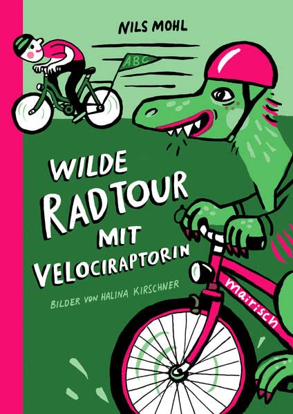 Buch "Wilde Radtour mit Velociraptorin" von Nils Mohl und Halina Kirschner_mairisch Verlag_Buchcover