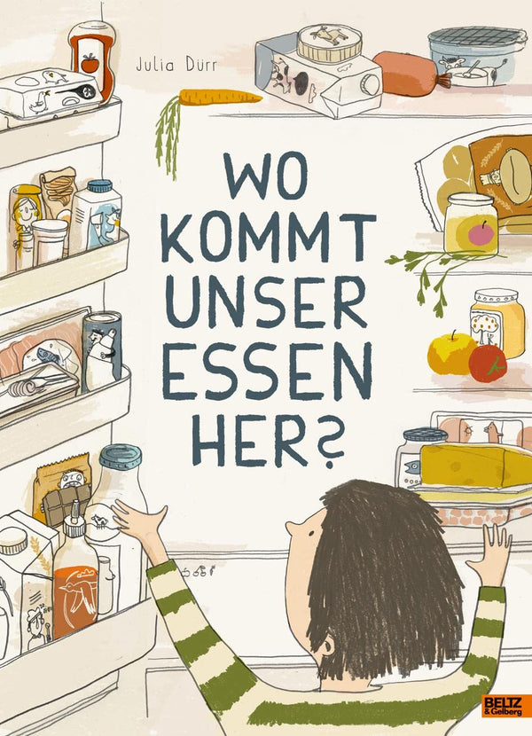 Kindersachbuch "Wo kommt unser Essen her?" von Julia Dürr_Beltz & Gelberg_Buchcover