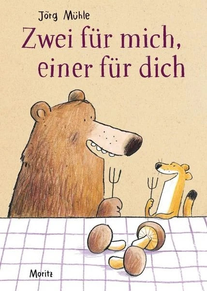 Bilderbuch "Zwei für mich, einer für dich" von Jorg Mühle_Moritz Verlag_Buchcover